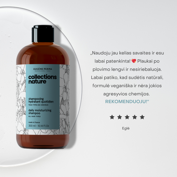 Vartotojos Eglės atsiliepimas apie Collections Nature šampūną: plaukai lengvi, nesiriebaluoja, formulė veganiška, be agresyvių chemikalų. Atsiliepimas baigiasi žodžiu „Rekomenduoju!“ ir penkių žvaigždučių įvertinimu.